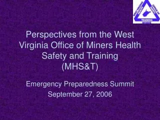 Perspectives from the West Virginia Office of Miners Health Safety and Training (MHS&amp;T)
