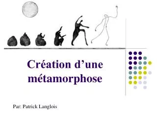 cr ation d une m tamorphose