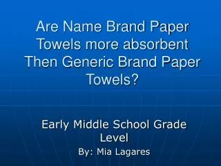 Are Name Brand Paper Towels more absorbent Then Generic Brand Paper Towels?