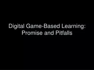 Digital Game-Based Learning: Promise and Pitfalls