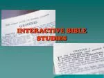 INTERACTIVE BIBLE STUDIES