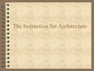The Instruction Set Architecture