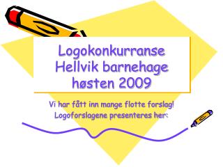 Logokonkurranse Hellvik barnehage høsten 2009
