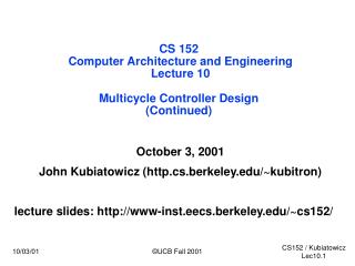 CS 152 Computer Architecture and Engineering Lecture 10 Multicycle Controller Design (Continued)