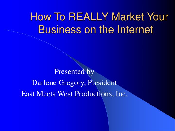 how to really market your business on the internet