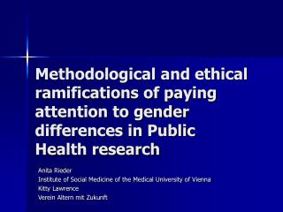 Methodological and ethical ramifications of paying attention to gender differences in Public Health research