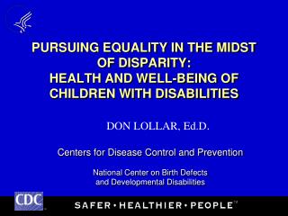 PURSUING EQUALITY IN THE MIDST OF DISPARITY: HEALTH AND WELL-BEING OF CHILDREN WITH DISABILITIES