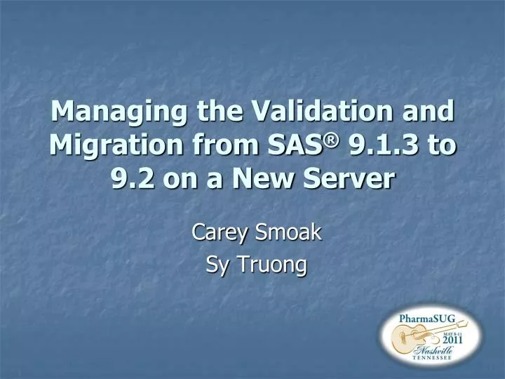 managing the validation and migration from sas 9 1 3 to 9 2 on a new server