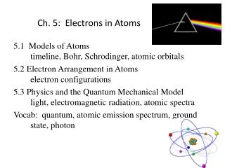 Ch. 5: Electrons in Atoms