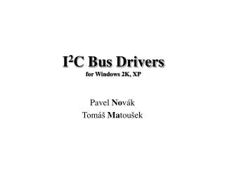 I 2 C Bus Drivers for Windows 2K, XP