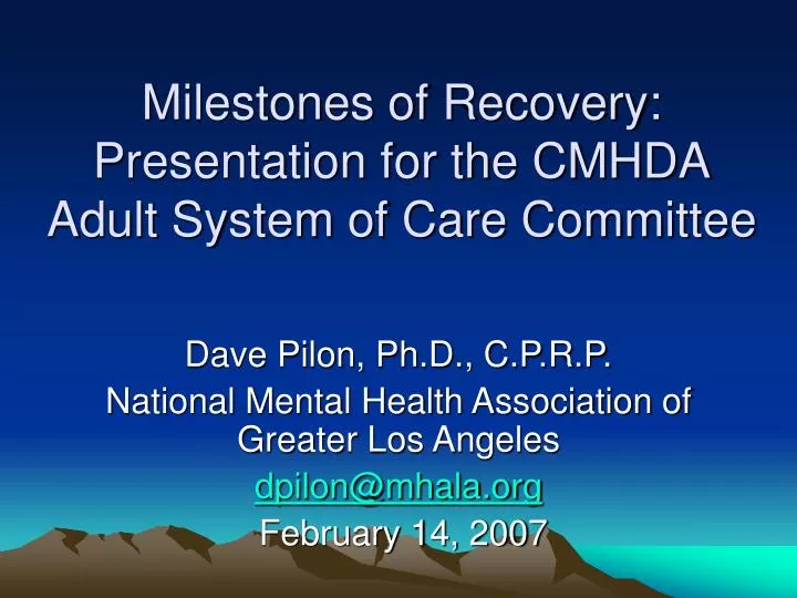 milestones of recovery presentation for the cmhda adult system of care committee