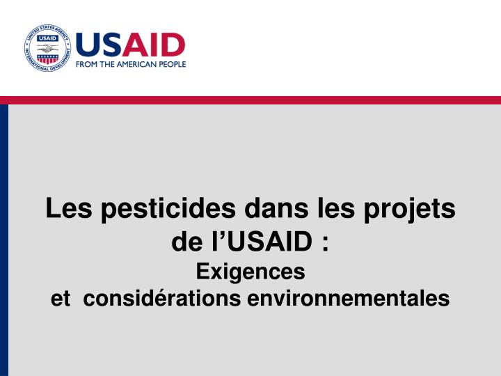 les pesticides dans les projets de l usaid exigences et consid rations environnementales