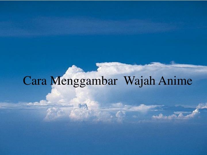 cara menggambar wajah anime