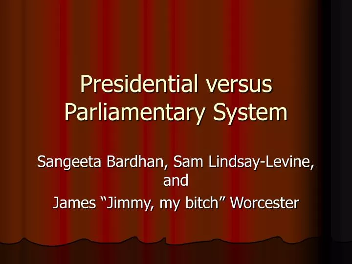 presidential versus parliamentary system