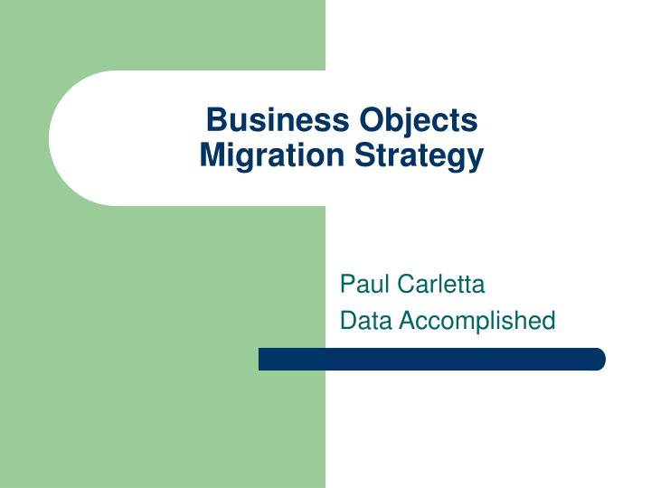 business objects migration strategy