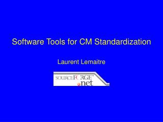 Software Tools for CM Standardization
