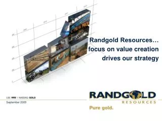 Randgold Resources… focus on value creation drives our strategy