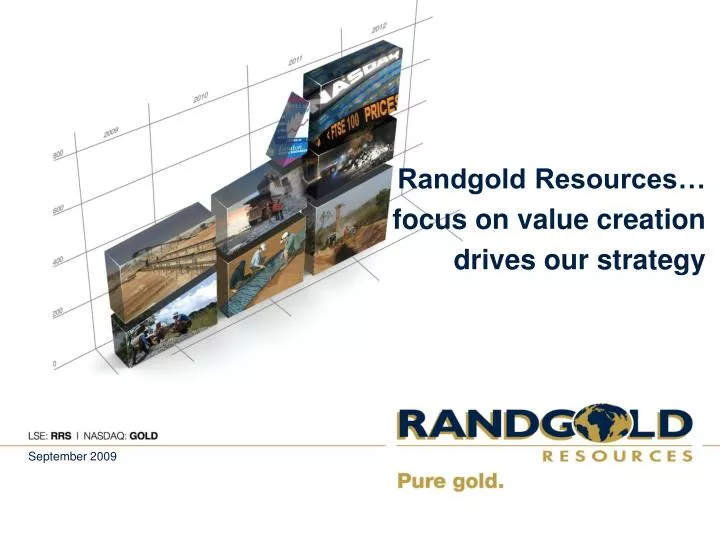 randgold resources focus on value creation drives our strategy