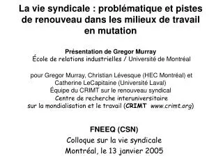 FNEEQ (CSN) Colloque sur la vie syndicale Montréal, le 13 janvier 2005