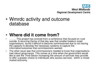 Wmrdc activity and outcome database Where did it come from?