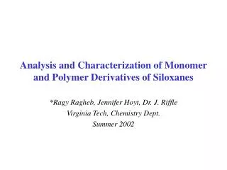 Analysis and Characterization of Monomer and Polymer Derivatives of Siloxanes