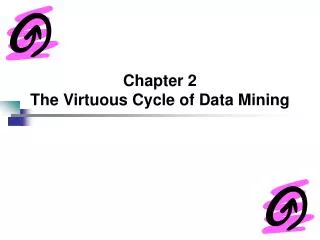 Chapter 2 The Virtuous Cycle of Data Mining