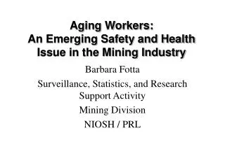 Aging Workers: An Emerging Safety and Health Issue in the Mining Industry