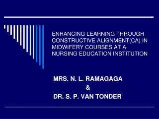 ENHANCING LEARNING THROUGH CONSTRUCTIVE ALIGNMENT(CA) IN MIDWIFERY COURSES AT A NURSING EDUCATION INSTITUTION