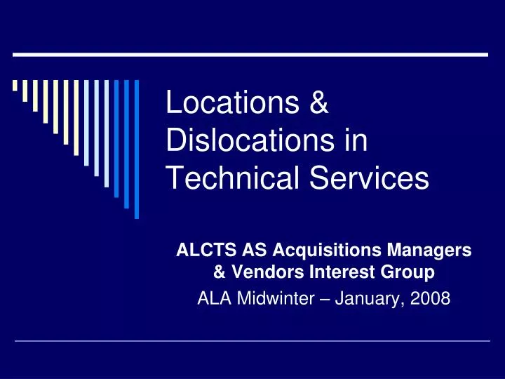 locations dislocations in technical services