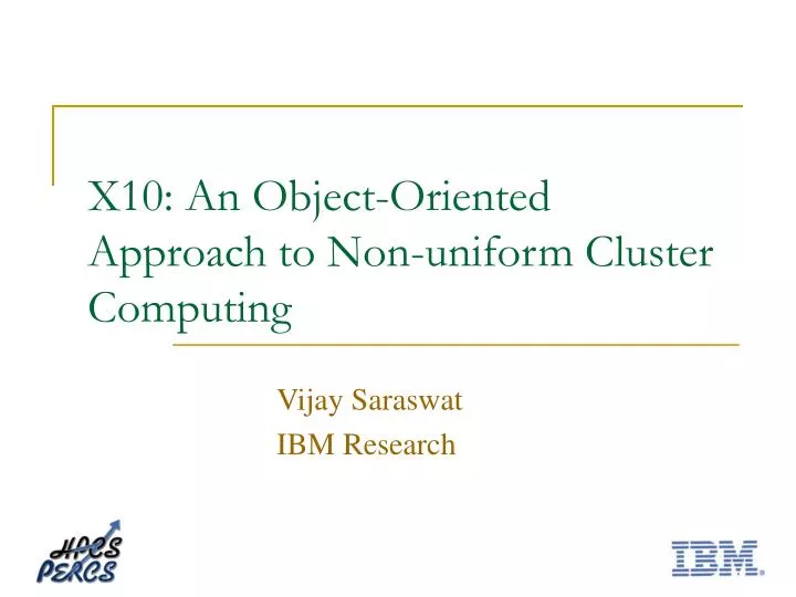 x10 an object oriented approach to non uniform cluster computing
