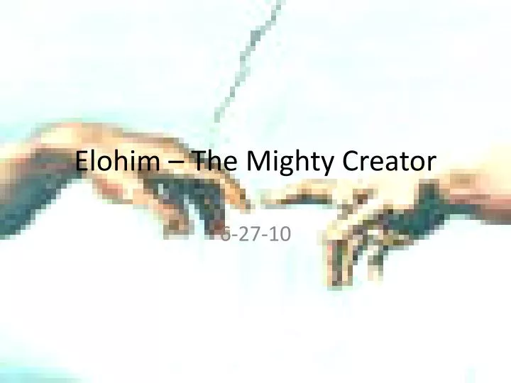 elohim the mighty creator