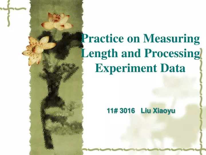 practice on measuring length and processing experiment data