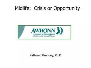 Midlife: Crisis or Opportunity