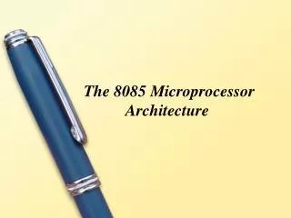 The 8085 Microprocessor Architecture