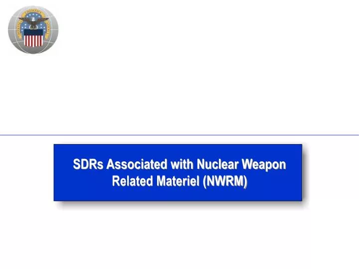 sdrs associated with nuclear weapon related materiel nwrm