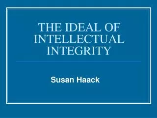 THE IDEAL OF INTELLECTUAL INTEGRITY
