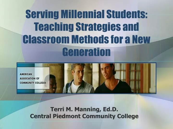 serving millennial students teaching strategies and classroom methods for a new generation