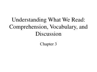 Understanding What We Read: Comprehension, Vocabulary, and Discussion