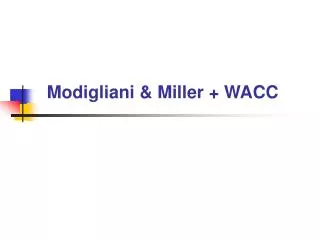 Modigliani &amp; Miller + WACC