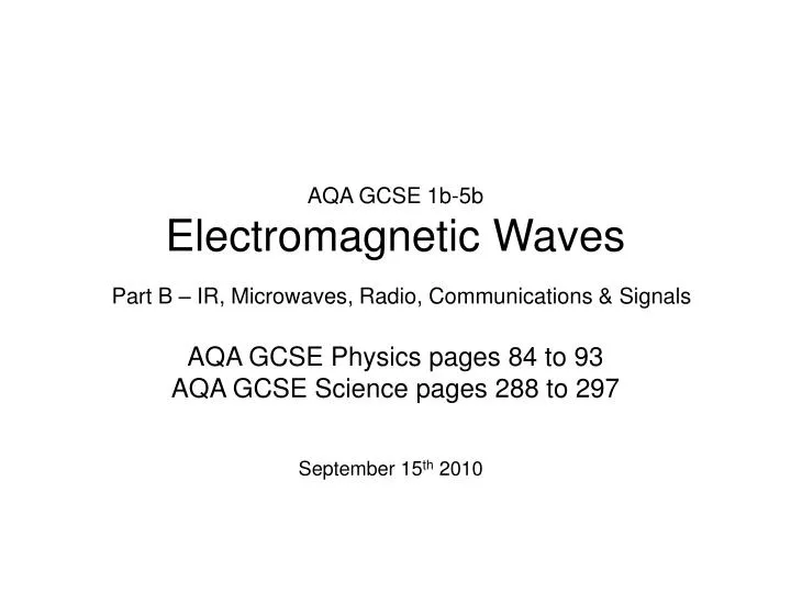 aqa gcse 1b 5b electromagnetic waves part b ir microwaves radio communications signals
