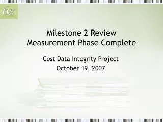 Milestone 2 Review Measurement Phase Complete