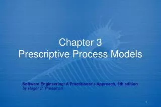 Chapter 3 Prescriptive Process Models