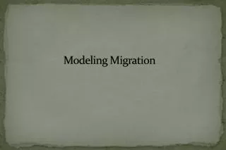 Modeling Migration