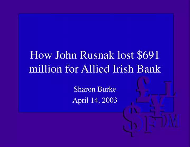 how john rusnak lost 691 million for allied irish bank