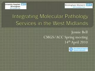 Integrating Molecular Pathology Services in the West Midlands