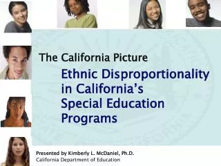 The California Picture 	Ethnic Disproportionality 	in California’s 	Special Education 	Programs