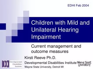 Children with Mild and Unilateral Hearing Impairment