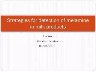 Strategies for detection of melamine in milk products