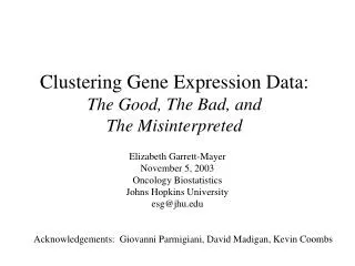 Clustering Gene Expression Data: The Good, The Bad, and The Misinterpreted