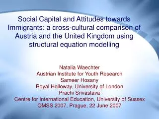 Social Capital and A ttitudes towards Immigrants: a cross-cultural comparison of Austria and the United Kingdom using s